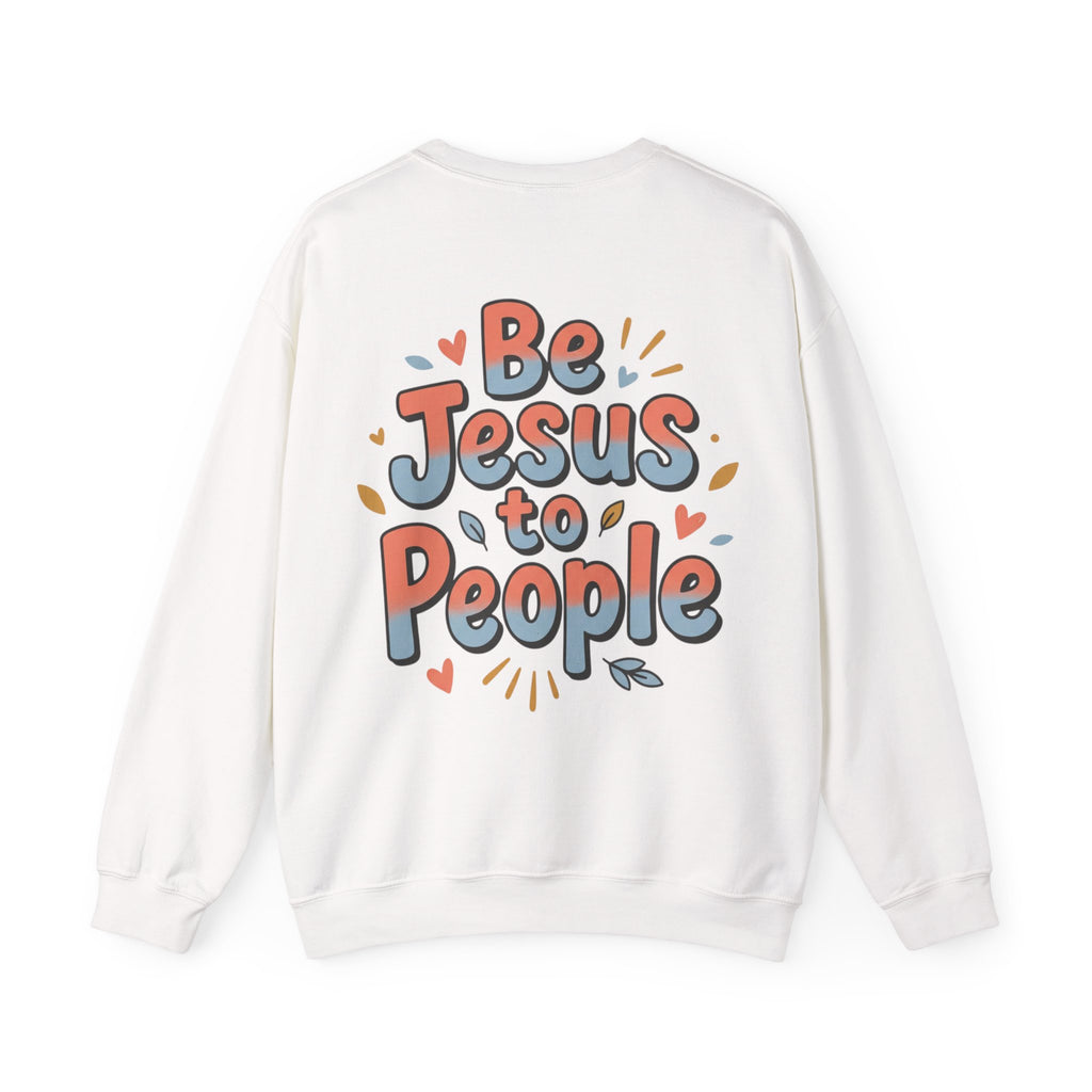 "Be Jesus to People" Unisex Crewneck