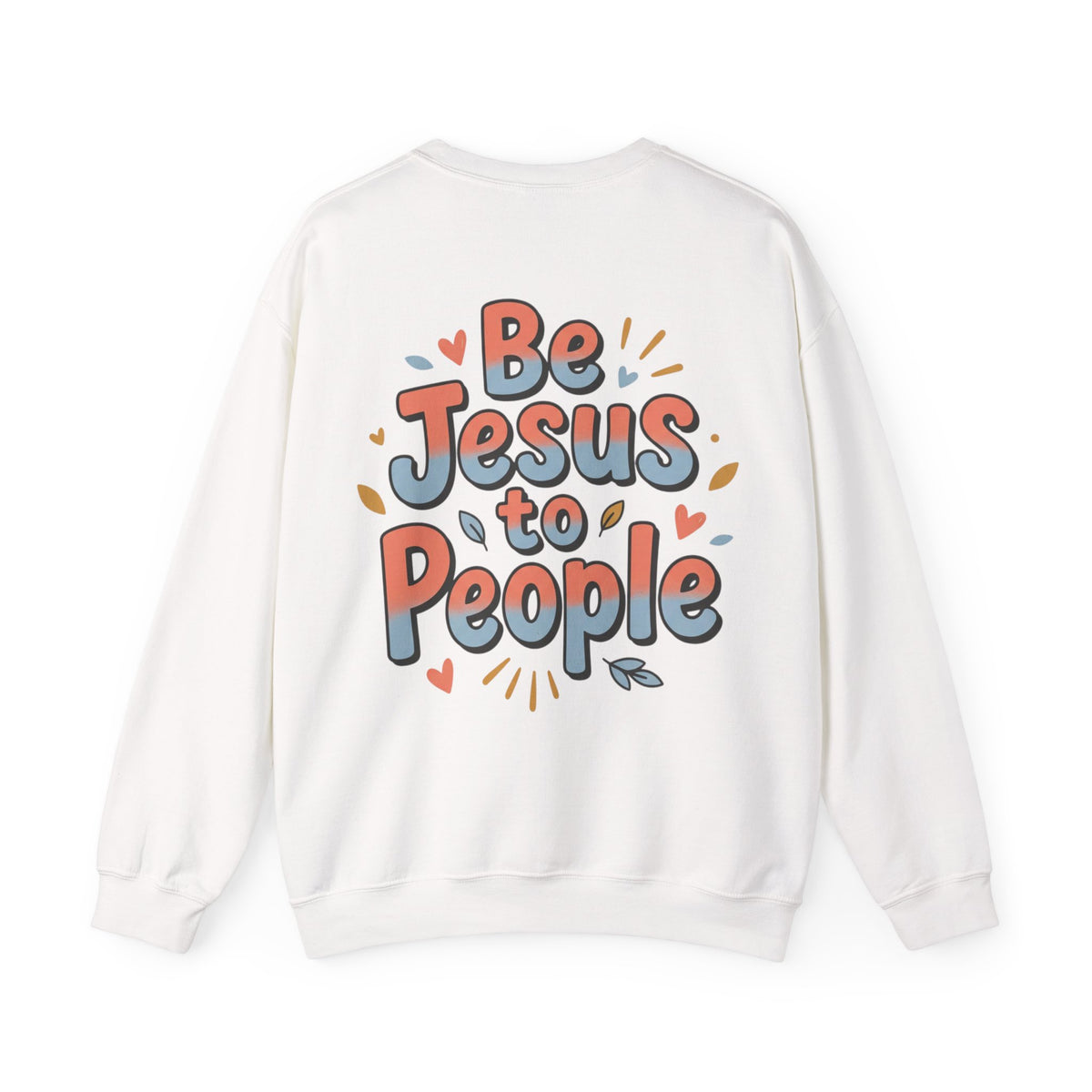 "Be Jesus to People" Unisex Crewneck