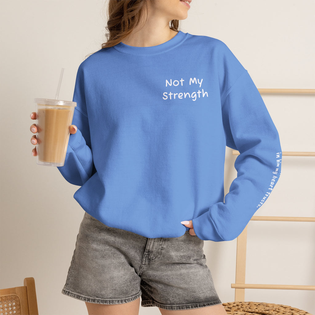 "Not My Strength" Unisex Crewneck