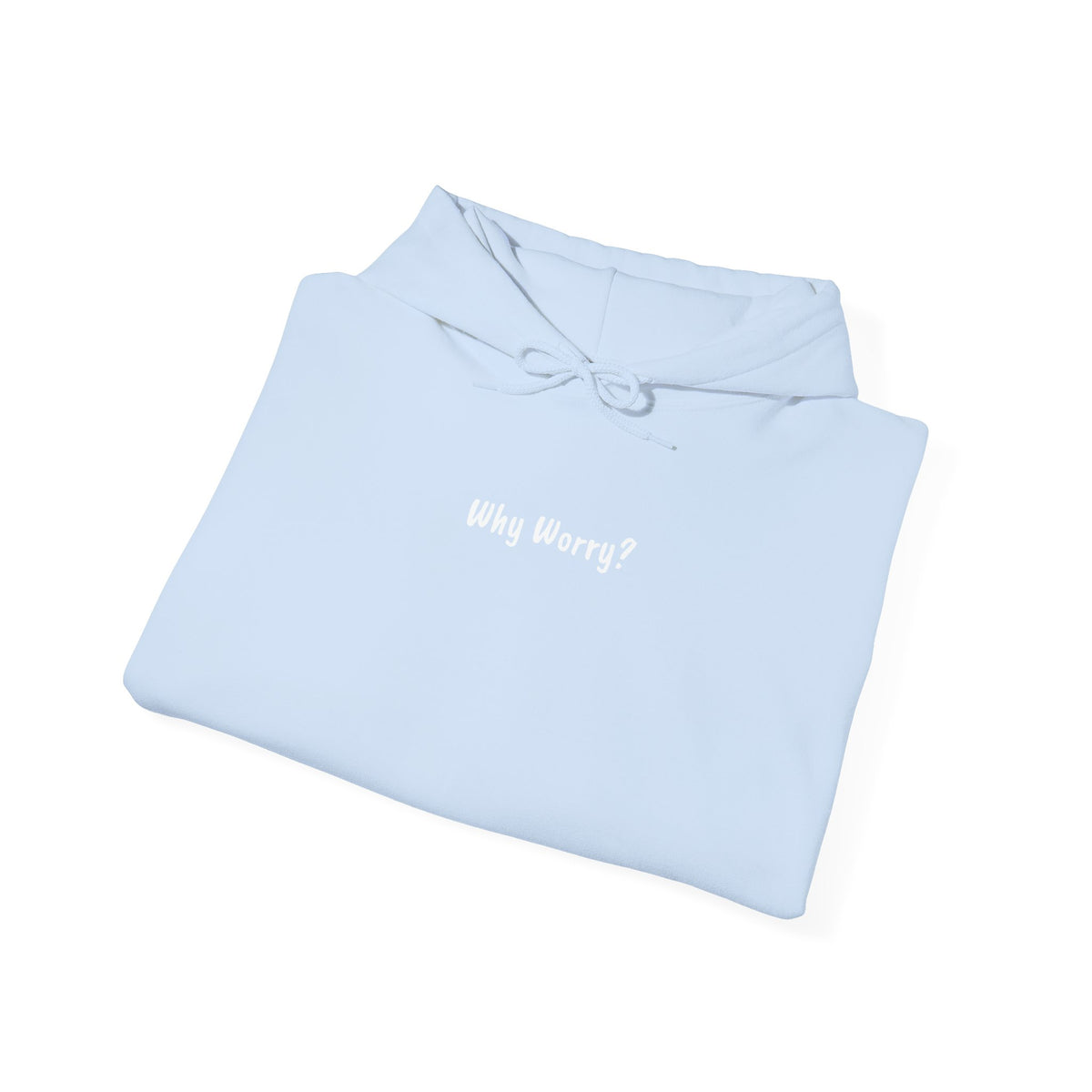"Why Worry?" Unisex Lightweight Hoodie