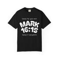 Mark 16:15 Scripture T-Shirt | Spread the Good News, Christian Tee